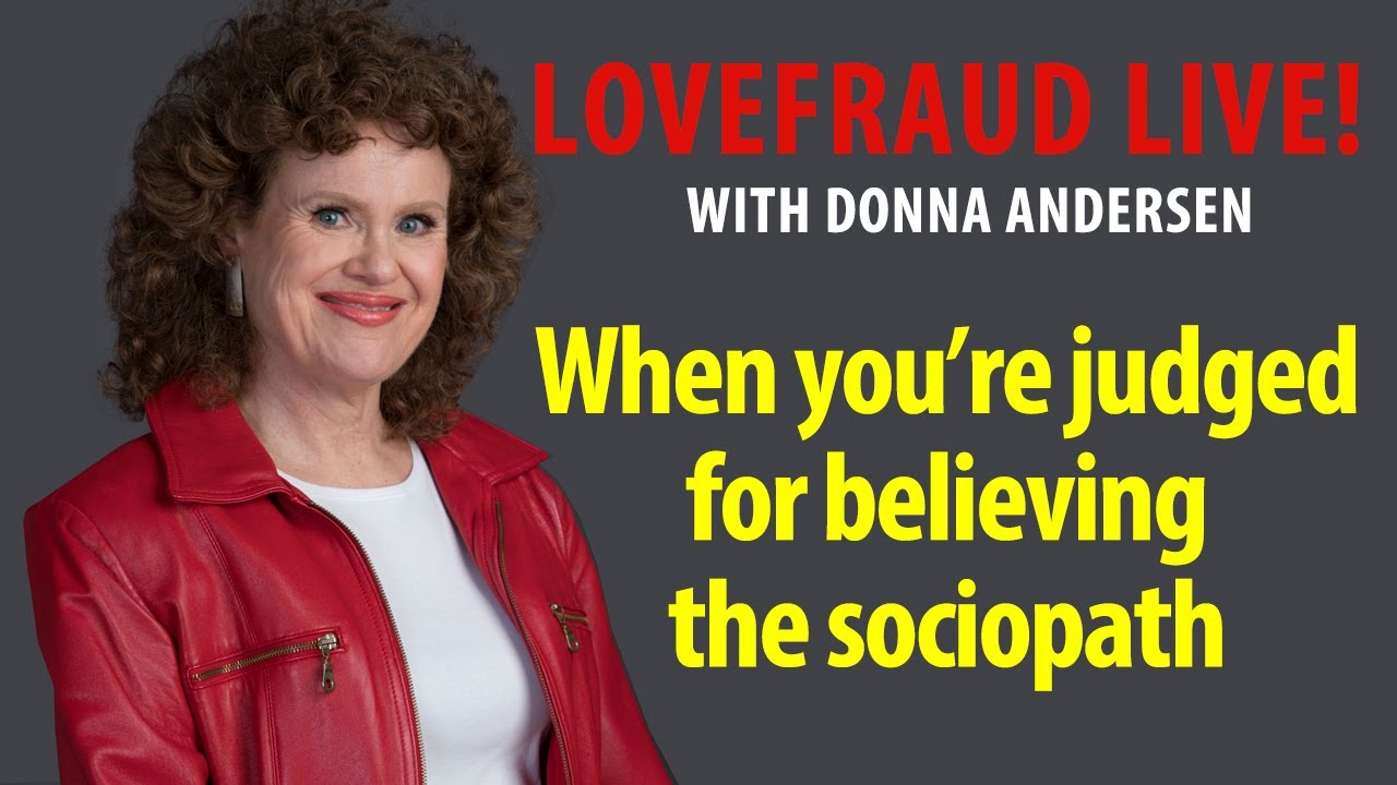 When you’re judged for believing the sociopath