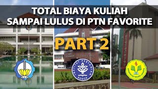 TOTAL COST OF TUITION UNTIL GRADUATED AT PTN!! ITS, IPB, UNBRAW, UIN, UNJ, UNY