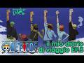 ONE PIECE - il mio diario di viaggio EP.3: sfide e sacrifici ad Alabasta