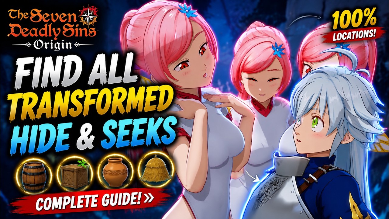Find all the transformed hide and seeks | The Seven deadly Sins