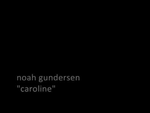 Noah Gundersen - Caroline
