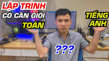 Dốt Toán và Tiếng Anh thì có theo nghề lập trình được ko? | Vũ Nguyễn Coder