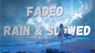 Alan Walker - Faded (Rain & Slowed + Lyrics)