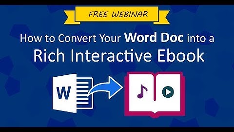 5 steps to convert your Word Doc into a rich interactive ebook [Webinar]