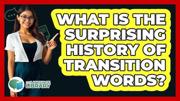 What Is The Surprising History Of Transition Words? - The Language Library