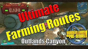 Borderlands The Pre Sequel | Ultimate Farming Routes | Outlands Canyon