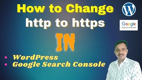 How to Change http to https in WordPress and Google Search Console