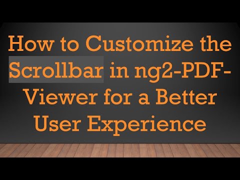 How to Customize the Scrollbar in ng2-PDF-Viewer for a Better User Experience