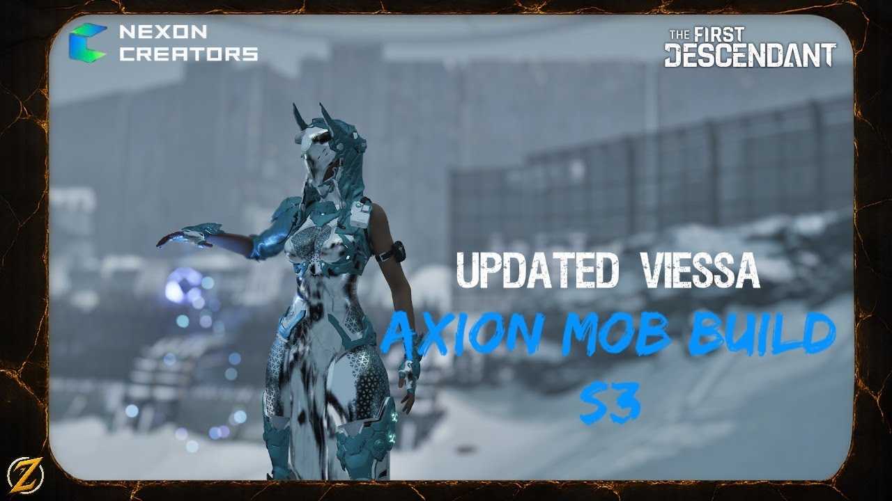 [S3] UPDATED! VIESSA! AXION! MOBBING! BUILD! // The First Descendant