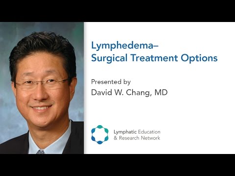 Lymphedema - Surgical Treatment Options