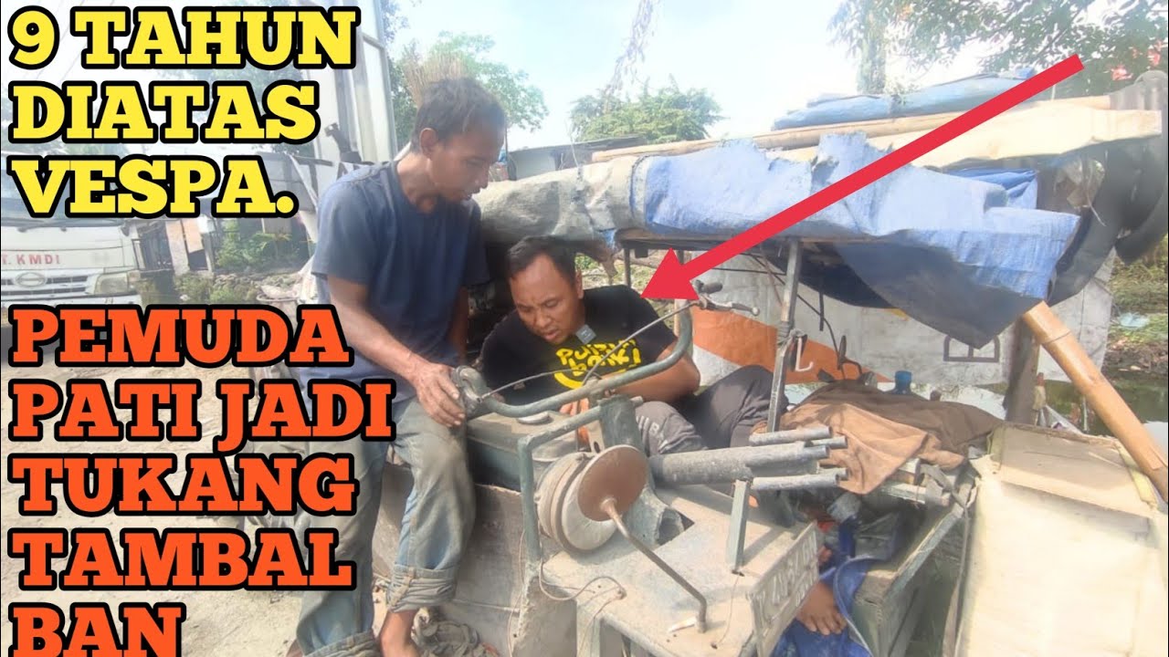9 TH PEMUDA PATI HIDUP DIATAS VESPA JADI TUKANG TAMBAL BAN,VESPANYA PERNAH DIHARGAI 150 JUTA LOH..??