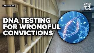 Michigan bill aims to expand post-conviction DNA testing, exonerate wrongful convictions