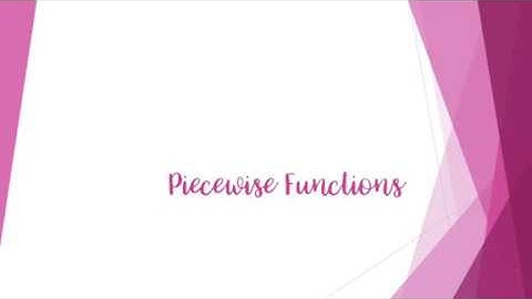 8.3 Piecewise Functions