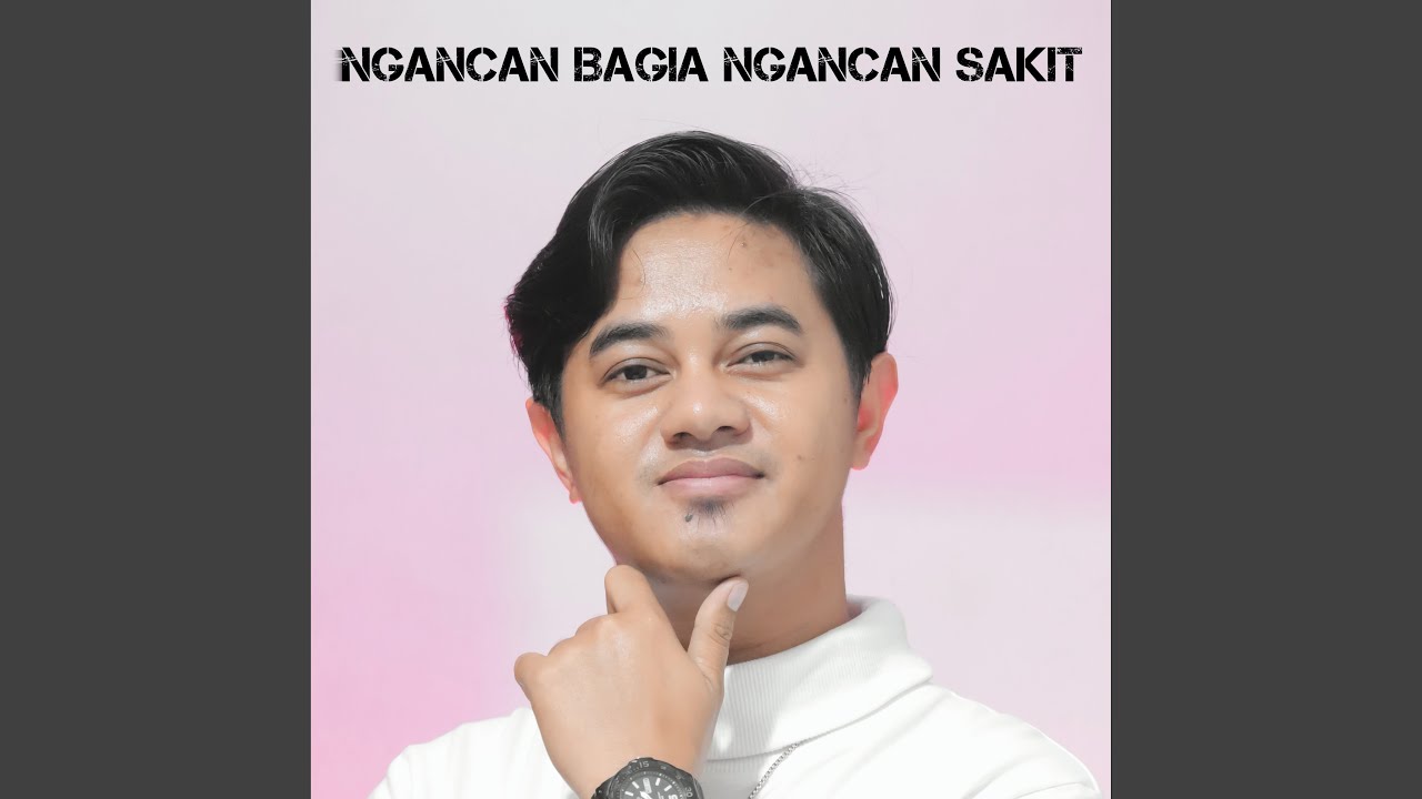 ngancan-bagia-ngancan-sakit-youtube-music