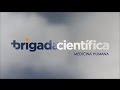 #BrigadaCientifica - Episodio 4