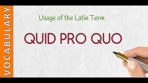Vocabulary - Meaning and usage of quid pro quo