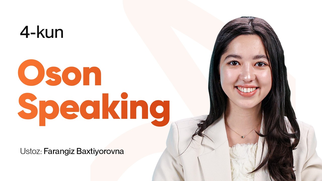 4-kun: Oson speaking. | Farangiz Baxtiyorovna