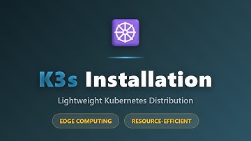 K3s Installation Guide: Lightweight Kubernetes for Edge Computing & IoT