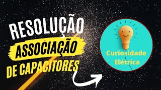 Resolução de EXERCÍCIOS de Associação de CAPACITORES