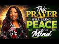 This Prayer Will Bring Peace to Your Mind | Dr. Cindy Trimm