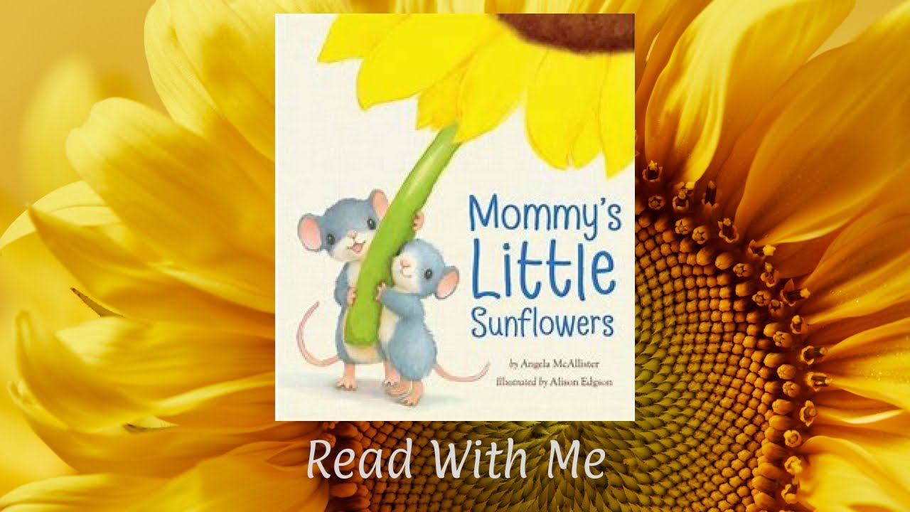 Children's Books Read Aloud Mommy's Little Sunflowers Mother's Day Read