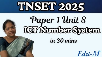 UNIT 8 / Complete Number system |  ICT |TNSET |UGC NET