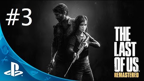 KEEDS Plays | The Last Of Us (PS4 Remastered) #3: Stealth Mode Activate