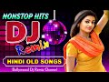Hindi Non stop Songs 2020 Colection - Hindi Old Song Dj Remix - Best Old Hindi Dj Remix 2020 Live Mix Hindiaz Download