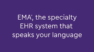EMA®, the Specialty EHR System