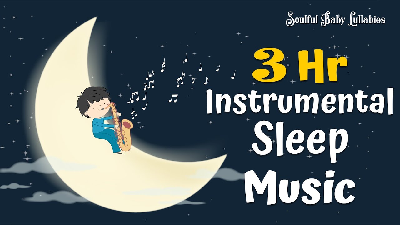3 Hr Instrumental Sleep Music Bed Time Baby Lullaby Music (Slow