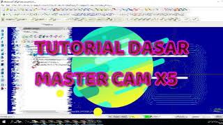 TUTORIAL MASTERCAM X5 CONTOUR DAN POCKET