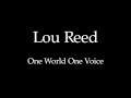 Lou reed  one world one voice