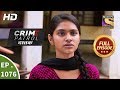 Crime Patrol Dastak - Ep 1076 - Full Episode - 3rd July, 2019