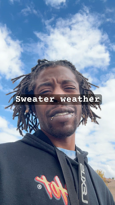 Sweater weather