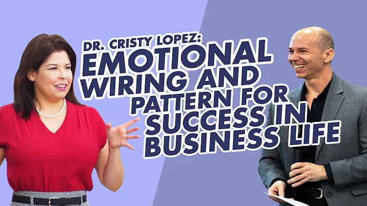 Dr. Cristy Lopez:  Emotional Wiring and Patterns f...