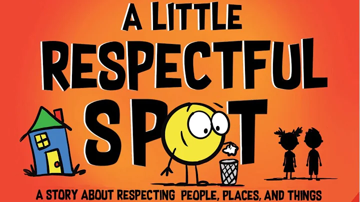 📕Kids Book Read Aloud: A Little Respectful SPOT: A Story About Respecting People, Places, and Things
