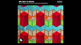 Mr Belt & Wezol - Do It For Love (feat. Sander Nijbroek) (Extended Mix)