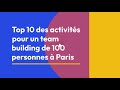 Top 10 activités de team building pour 100 à Paris