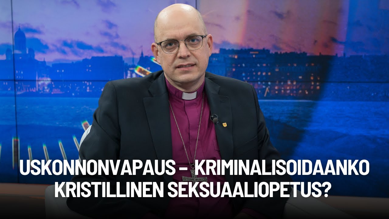 Ajassa | Uskonnonvapaus – kriminalisoidaanko kristillinen seksuaaliopetus? | Juhana Pohjola