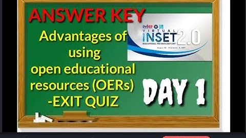 VINSET 2.0 DAY 1 ANSWER KEY :Advantages of using open educational resources (OERs)- EXIT QUIZ