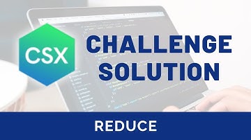 CSX Challenge Solution: Reduce (CSX Callbacks and Higher Order Functions Unit)