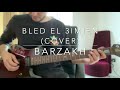 Barzakh - Bled el 3imien - Blind Town (Cover)