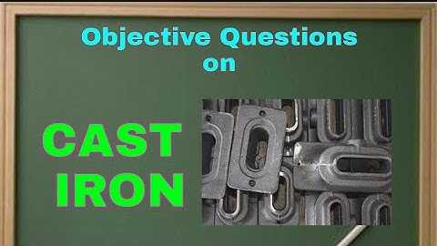 Multiple Choice Questions on Cast Iron ll Engineering Metallurgy ll Objectives Questions