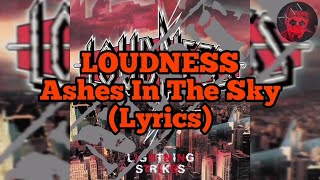 Loudness - Ashes In The Sky (Lyrics)