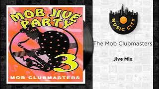 The Mob Clubmasters - Jive Mix | Official Audio