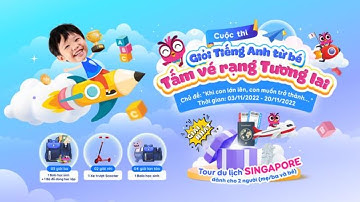 Tổng Hợp Video Từ Cuộc Thi "Giỏi Tiếng Anh Từ Bé, Tấm Vé Rạng Tương Lai" | Phần 1