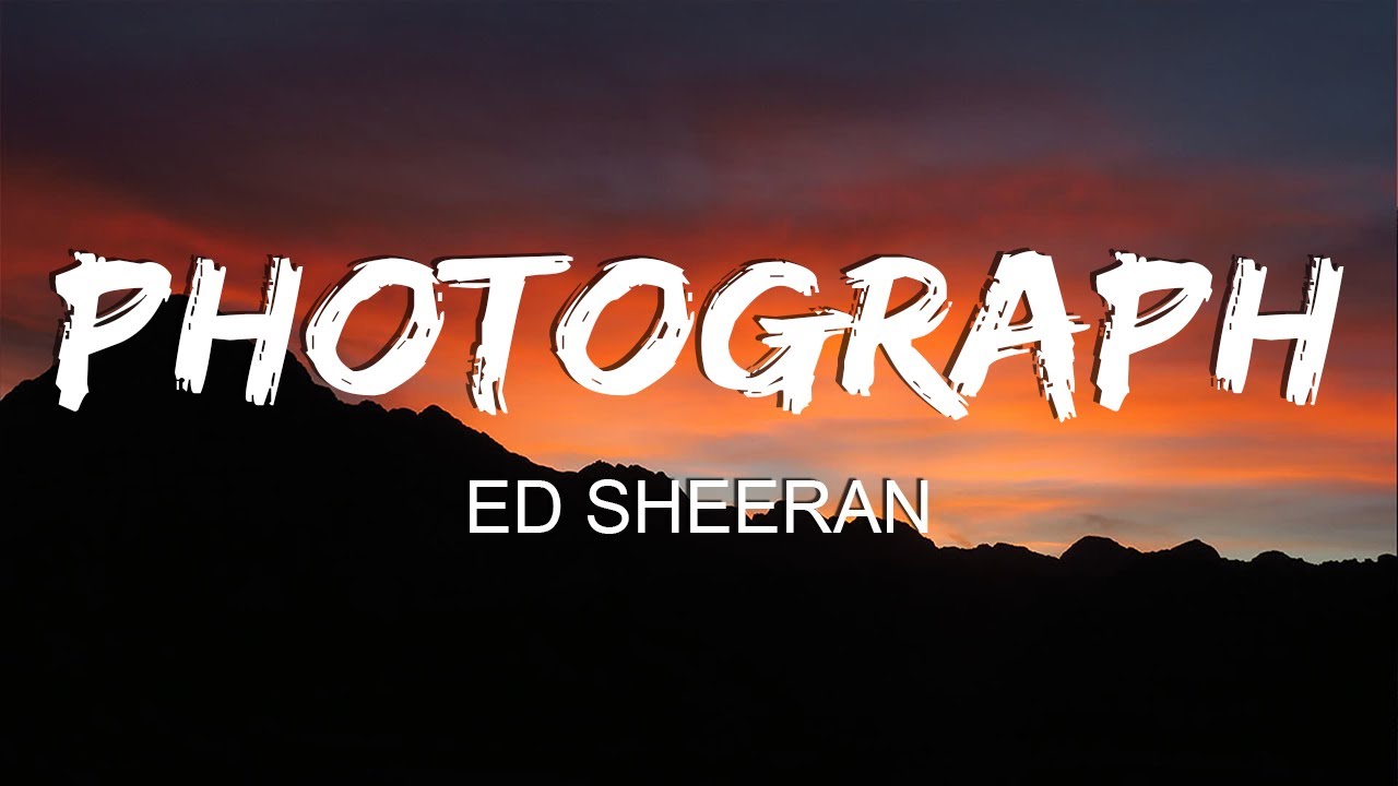 Ed Sheeran Photograph (Lyrics) YouTube