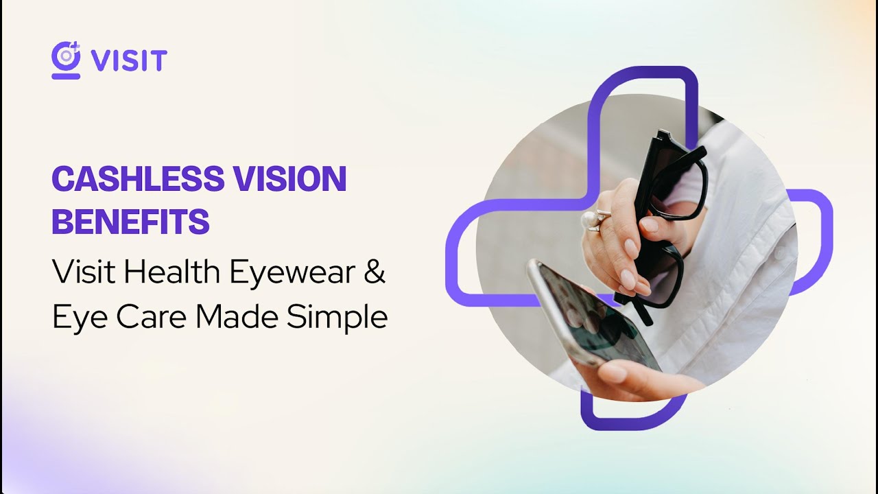 Cashless Vision Benefits Explained | Visit Health Eyewear & Eye Care Made Simple | Visit Health