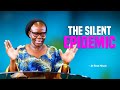 THE SILENT EPIDEMIC - Dr Rose Misati