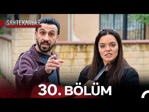 Sahtekarlar 30. Bölüm (FULL HD)